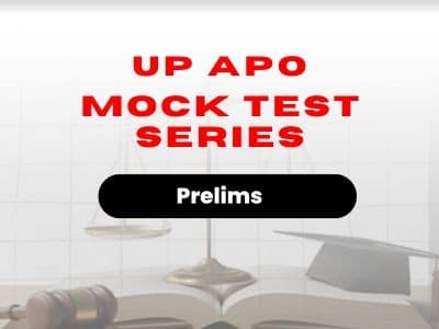 UP APO 2025 Prelims Examination - Mock Test Series