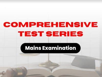 Comprehensive Test Series for Mains Examination